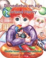Benedictus en zijn vriend Harry: Eerste boek over Benedictus B0G2SS1D3V Book Cover