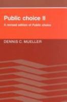 Public Choice II: A Revised Edition of Public Choice (Cambridge Surveys of Economic Literature) 0521379520 Book Cover