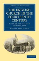 The English church in the fourteenth century 1108015298 Book Cover