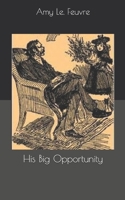 His Big Opportunity 1421888068 Book Cover