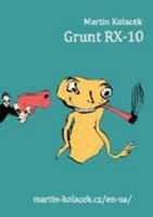 Grunt RX-10 1447771850 Book Cover