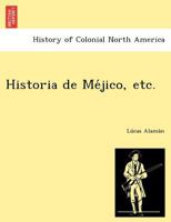 Historia de Méjico, etc. 1249024501 Book Cover