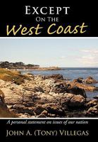 Except on the West Coast: A Personal Statement on Issues of Our Nation 1452037620 Book Cover