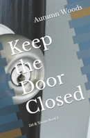 Keep the Door Closed: Zel & Tomas Book 1 B0C91KFJ31 Book Cover