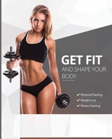 Get Fit and Shape Your Body 1916247148 Book Cover
