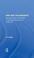 War And The Marxists: Socialist Theory And Practice In Capitalist Wars, 1848-1918 0813310121 Book Cover