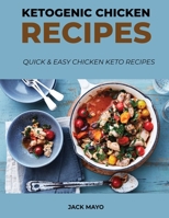 Ketogenic Chicken Recipes: Quick and Easy Chicken Keto Recipes 1667197223 Book Cover
