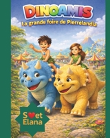 DINOAMIS: La grande foire de Pierrelandia (French Edition) B0G6SWYQ2H Book Cover