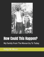 How Could This Happen?: My Family From The Monarchy To Today B09JR7ZNFN Book Cover