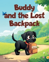 Buddy and the Lost Backpack (Buddy’s Big-Hearted Adventures) 1068207337 Book Cover