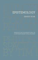 Epistemology (Princeton Foundations of Contemporary Philosophy) 0691183260 Book Cover