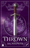 Thrown (Treason and Truth) 1917145160 Book Cover