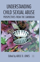 Understanding Child Sexual Abuse: Perspectives from the Caribbean 1349437417 Book Cover