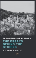 Fragments of History: The Essays Behind the Stories (Seka Torlak) 1922871567 Book Cover