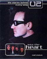 Into the Heart : The Stories Behind Every U2 Song. 1842222031 Book Cover