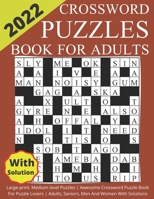 2022 Crossword Puzzles Book For Adults Large-print, Medium level Puzzles | Awesome Crossword Puzzle Book For Puzzle Lovers | Adults, Seniors, Men And Women With Solutions B09TDSMWN7 Book Cover