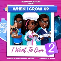 Nubian Bookstore Presents When I Grow Up I Want To Own ...: Volume 2 0578856492 Book Cover