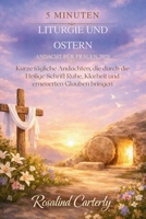 5-Minuten Liturgie Und Osternandacht für Frauen 2026: Kurze tägliche Andachten, die durch die Heilige Schrift Ruhe, Klarheit und erneuerten Glauben bringen (German Edition) B0GDQZXWQ3 Book Cover