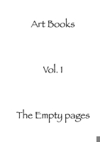 The empty pages: Art Books volume 1 918007717X Book Cover