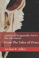 Cassius to Krigsansby, Part I: From The Tales of Draco B0GQH8PRVS Book Cover