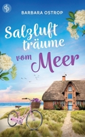 Salzluftträume vom Meer: Ein Feel Good Nordsee Liebesroman (German Edition) 3694050183 Book Cover