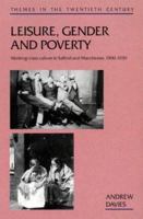 Leisure, Gender, and Poverty: Working-Class Culture in Salford and Manchester, 1900-1939 0335156371 Book Cover