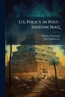 U.S. Policy in Post-Saddam Iraq 1025135911 Book Cover