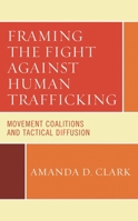 Framing the Fight Against Human Trafficking 1498586252 Book Cover