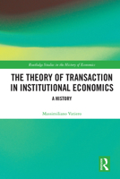 The Theory of Transaction in Institutional Economics: A History 0367530309 Book Cover