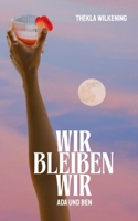 Wir bleiben wir: Ada und Ben I "Berührend" ELLE (German Edition) 3695725869 Book Cover