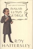 David Lloyd George: The Great Outsider 1408700972 Book Cover