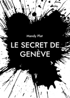 Le Secret de Genève: Le Secret de Genève (French Edition) 2322618446 Book Cover