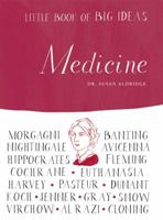 Little Book of Big Ideas: Medicine (Little Book of Big Ideas series) 1556528280 Book Cover
