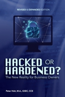 Hacked or Hardened?: The New Reality for Business Owners B0GZ7771LB Book Cover