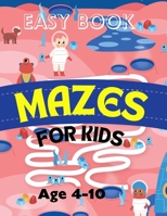 Easy Mazes Book For Kids: Gentle Maze Challenges for Kids B0CK3NF49X Book Cover
