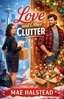Love and Other Clutter B0GCJ8DCKP Book Cover