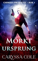 Mörkt ursprung: Mörk urban fantasy om jakten på monster - och rädslan att bli ett (Chimera-Projektet) (Swedish Edition) 192372732X Book Cover