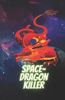 Space-Dragon Killer 1090366442 Book Cover