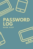 Password Log Book Keep: Internet Password Journal, Notebook With 110 pages, 6 x 9 inches. 167772241X Book Cover