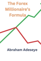 The Forex Millionaire's Formula B0DPZMX7T1 Book Cover