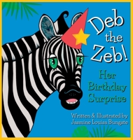 Deb the Zeb! Her Birthday Surprise 064687523X Book Cover