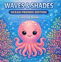 Waves & Shades: Ocean Friends Edition B0GWHP2HBC Book Cover