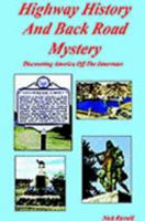 Highway History and Back Road Mystery 1503157733 Book Cover