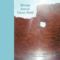 Blessings from an Unseen World: Poems and Photographs 157733275X Book Cover