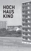 Hochhauskind: Zwischen Strasse und Strand (German Edition) 3695747188 Book Cover