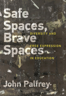Safe Spaces, Brave Spaces: Diversity and Free Expression in Education (MIT Press) 0262037149 Book Cover