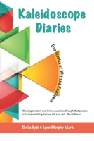 Kaleidoscope Diaries: True Stories of Wit & Resilience 0578307006 Book Cover