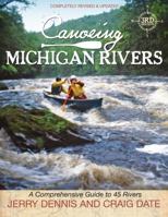 Canoeing Michigan Rivers: A Comprehensive Guide to 45 Rivers 0960858849 Book Cover