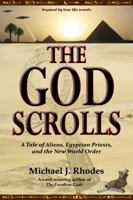 The God Scrolls: A Tale of Aliens, Egyptian Priests, and the New World Order 0982597088 Book Cover