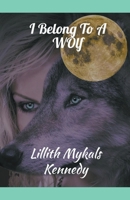 I Belong to a Wolf B09SBRGGY2 Book Cover